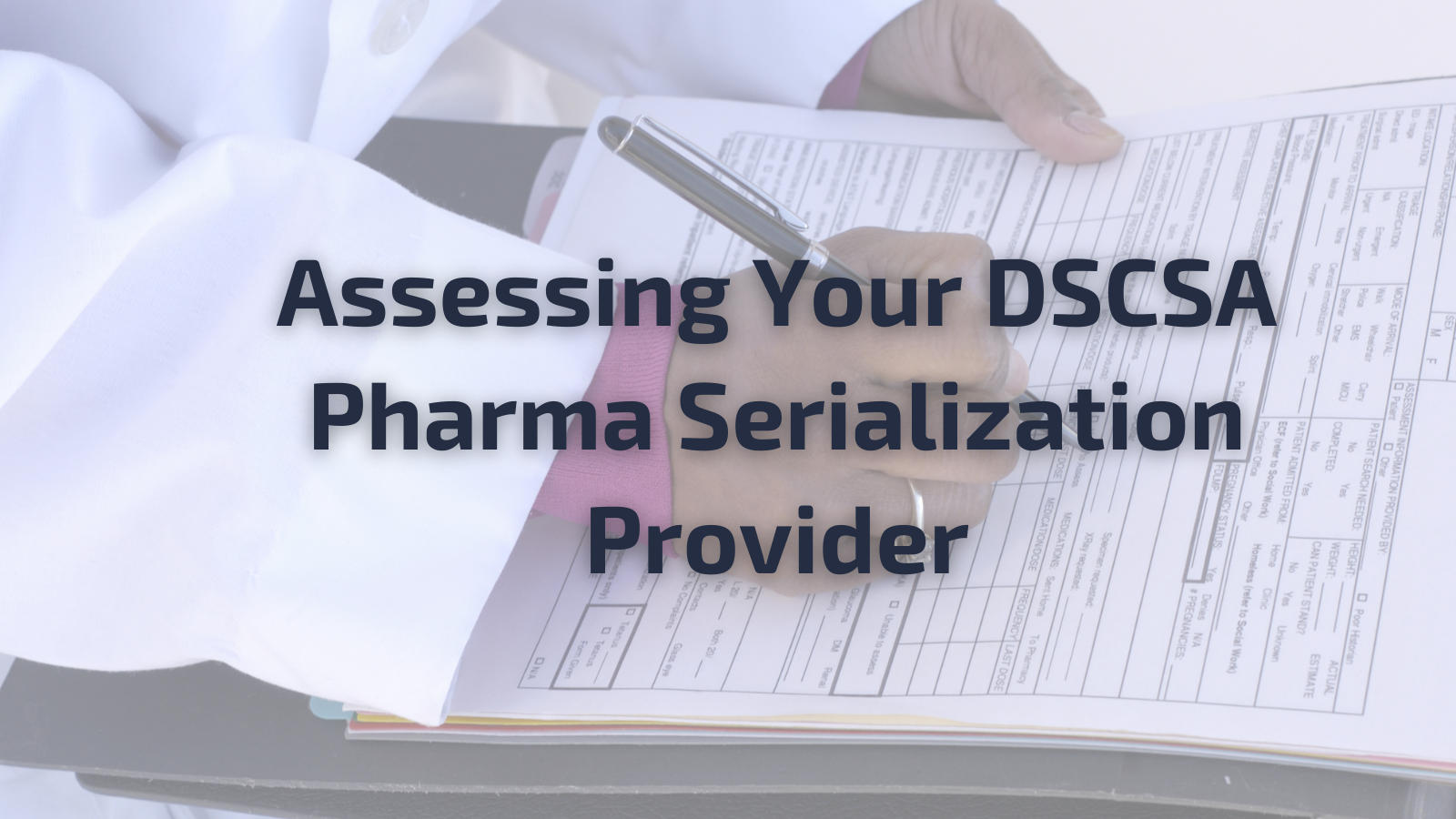 Assessing Your DSCSA Pharma Serialization Provider